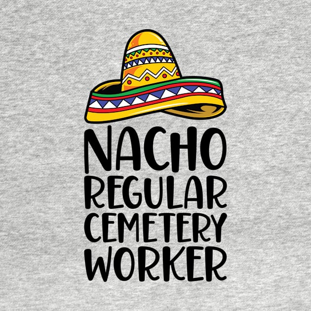 Nacho Regular Cemetery Worker by Saimarts